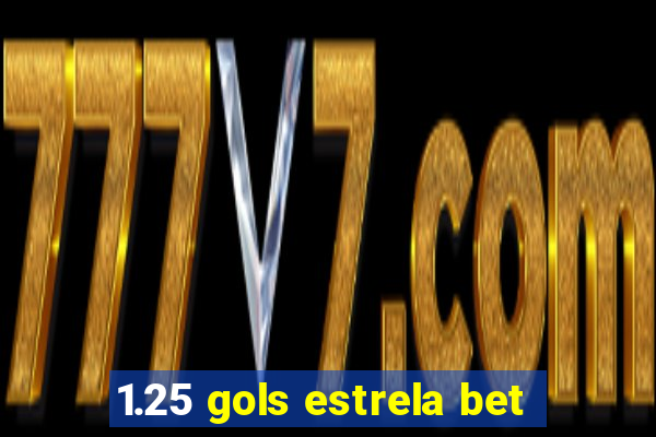 1.25 gols estrela bet